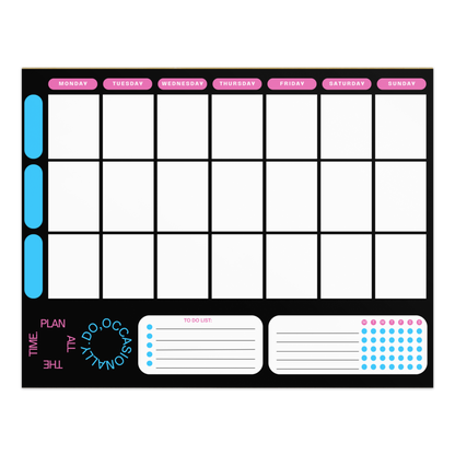 Plan all the time. Do occasionally Weekly Planner